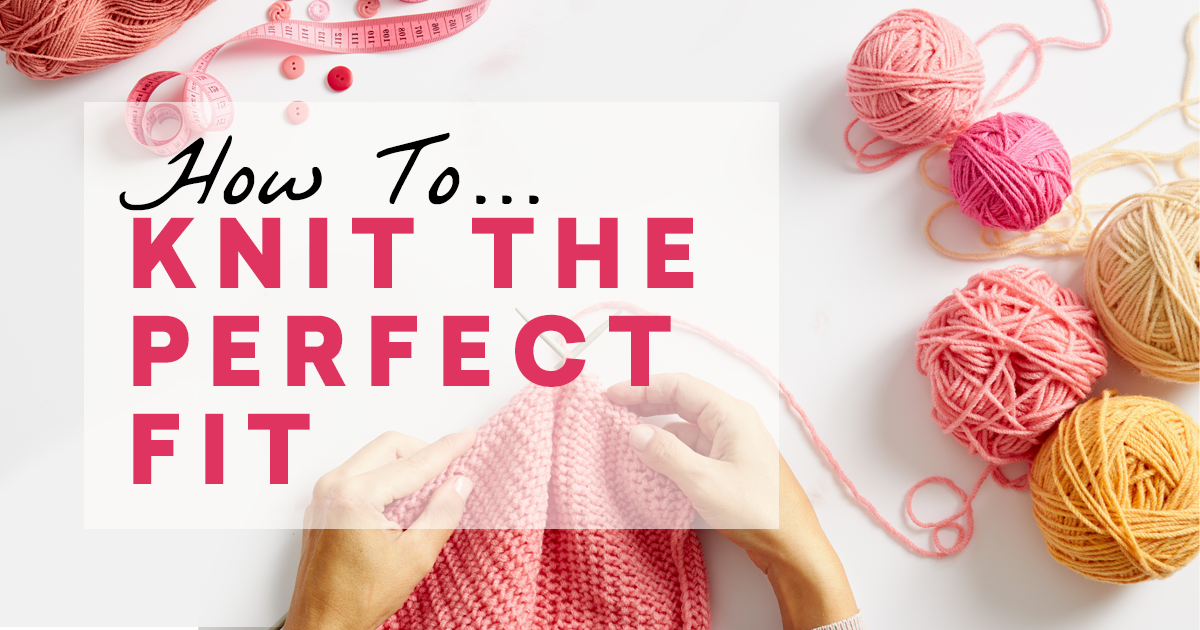 How To Knit The Perfect Fit & Feel Fabulous, Blog