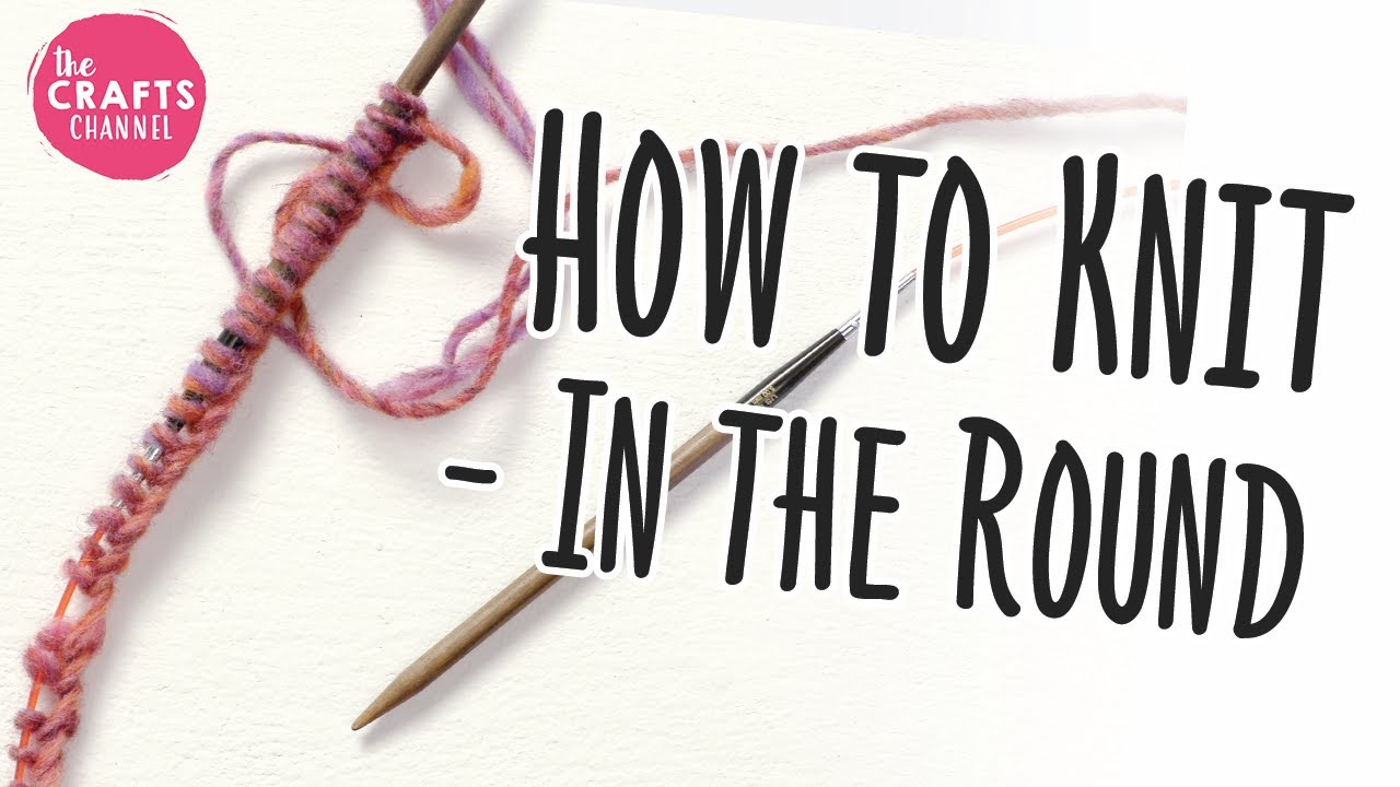 How to Knit in The Round